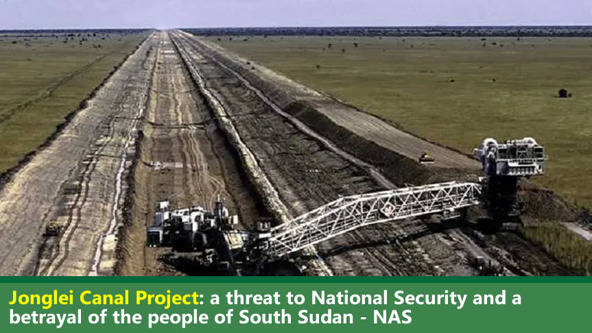 Jonglei Canal project: a threat to National Security and a betrayal of the people of South Sudan
